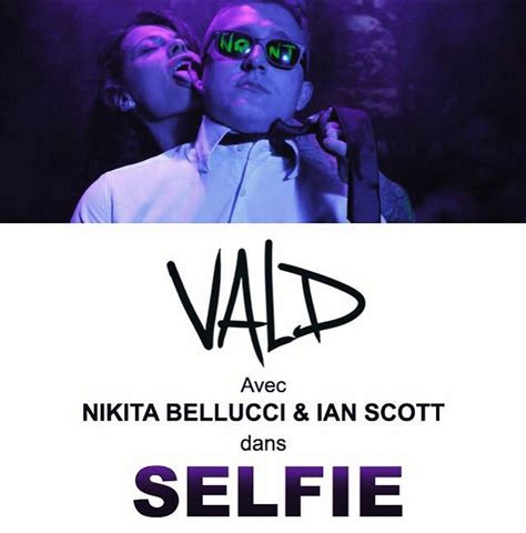 vald clip selfie|Vald présente son clip Selfie, interdit aux moins de 18 ans